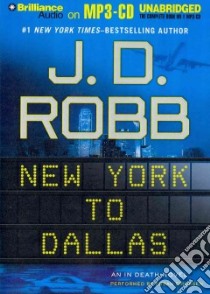 New York to Dallas (CD Audiobook) libro in lingua di Robb J. D., Ericksen Susan (NRT)