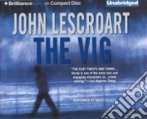 The Vig (CD Audiobook) libro in lingua di Lescroart John T., Colacci David (NRT)