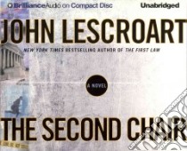 The Second Chair (CD Audiobook) libro in lingua di Lescroart John T., Colacci David (NRT)
