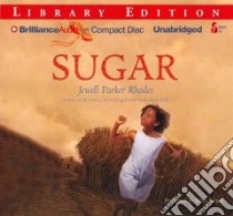 Sugar (CD Audiobook) libro in lingua di Rhodes Jewell Parker, Turpin Bahni (NRT)