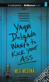 Yaqui Delgado Wants to Kick Your Ass (CD Audiobook) libro in lingua di Medina Meg, Hernandez Roxanne (NRT)