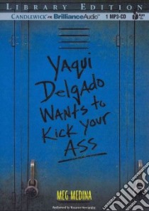 Yaqui Delgado Wants to Kick Your Ass (CD Audiobook) libro in lingua di Medina Meg, Hernandez Roxanne (NRT)