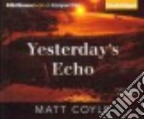 Yesterday's Echo (CD Audiobook) libro in lingua di Coyle Matt, Podehl Nick (NRT)