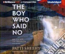The Boy Who Said No (CD Audiobook) libro in lingua di Sheehy Patti, Leyva Henry (NRT)