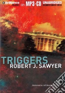 Triggers (CD Audiobook) libro in lingua di Sawyer Robert J., Woodman Jeff (NRT)