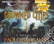 The Drowned Cities (CD Audiobook) libro in lingua di Bacigalupi Paolo, Swanson Joshua (NRT)