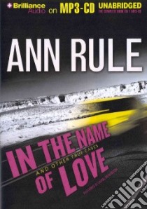 In the Name of Love (CD Audiobook) libro in lingua di Rule Ann, Merlington Laural (NRT)