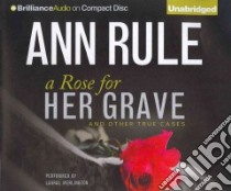 A Rose for Her Grave (CD Audiobook) libro in lingua di Rule Ann, Merlington Laural (NRT)