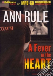A Fever in the Heart (CD Audiobook) libro in lingua di Rule Ann, Merlington Laural (NRT)