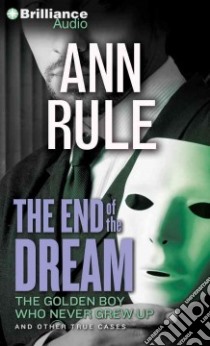 The End of the Dream (CD Audiobook) libro in lingua di Rule Ann, Merlington Laural (NRT)