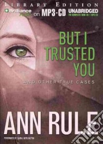 But I Trusted You (CD Audiobook) libro in lingua di Rule Ann, Merlington Laural (NRT)