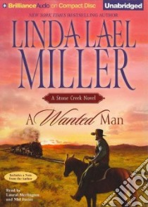 A Wanted Man (CD Audiobook) libro in lingua di Miller Linda Lael, Merlington Laural (NRT), Foster Mel (NRT)