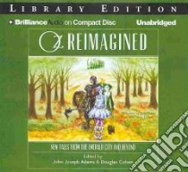 Oz Reimagined (CD Audiobook) libro in lingua di Adams John Joseph (EDT), Cohen Douglas (EDT), Podehl Nick (NRT), Sirois Tanya Eby (NRT)