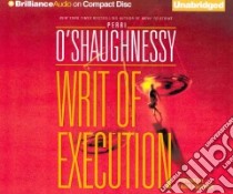 Writ of Execution (CD Audiobook) libro in lingua di O'Shaughnessy Perri, Merlington Laural (NRT)