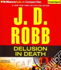 Delusion in Death (CD Audiobook) libro in lingua di Robb J. D., Ericksen Susan (NRT)