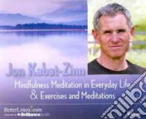 Mindfulness Meditations in Everyday Life and Exercises & Meditations (CD Audiobook) libro in lingua di Kabat-Zinn Jon