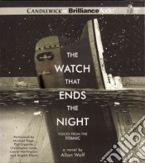 The Watch That Ends the Night (CD Audiobook) libro in lingua di Wolf Allan, Page Michael (NRT), Gigante Phil (NRT), Lane Christopher (NRT), Merlington Laural (NRT)