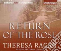 Return of the Rose (CD Audiobook) libro in lingua di Ragan Theresa, Kellgren Katherine (NRT)