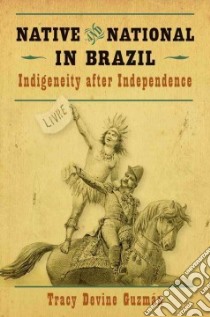 Native and National in Brazil libro in lingua di Guzman Tracy Devine