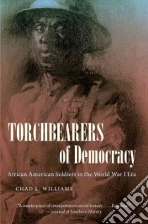 Torchbearers of Democracy libro in lingua di Williams Chad L.