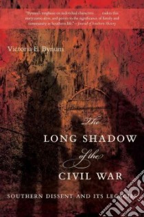 The Long Shadow of the Civil War libro in lingua di Bynum Victoria E.