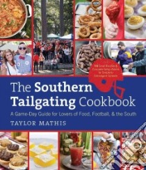 The Southern Tailgating Cookbook libro in lingua di Mathis Taylor