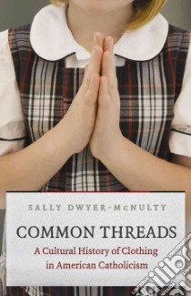 Common Threads libro in lingua di Dwyer-mcnulty Sally