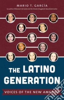 The Latino Generation libro in lingua di Garcia Mario T.