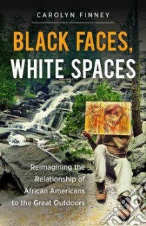 Black Faces, White Spaces libro in lingua di Finney Carolyn