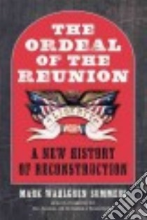 The Ordeal of the Reunion libro in lingua di Summers Mark Wahlgren