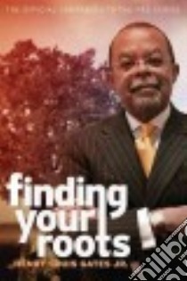 Finding Your Roots libro in lingua di Gates Henry Louis, Altshuler David A. (FRW)