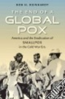 The End of a Global Pox libro in lingua di Reinhardt Bob H.