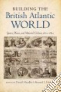 Building the British Atlantic World libro in lingua di Maudlin Daniel (EDT), Herman Bernard L. (EDT)