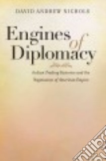 Engines of Diplomacy libro in lingua di Nichols David Andrew