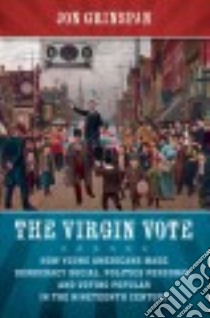 The Virgin Vote libro in lingua di Grinspan Jon