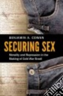 Securing Sex libro in lingua di Cowan Benjamin A.
