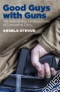 Good Guys With Guns libro in lingua di Stroud Angela