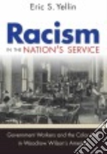 Racism in the Nation's Service libro in lingua di Yellin Eric S.