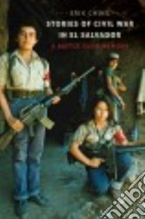 Stories of Civil War in El Salvador libro in lingua di Ching Erik