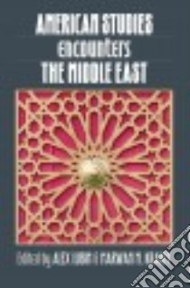 American Studies Encounters the Middle East libro in lingua di Lubin Alex (EDT), Kraidy Marwan M. (EDT)
