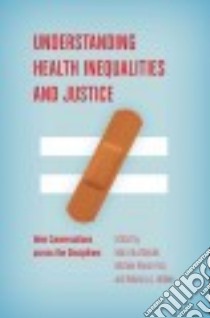 Understanding Health Inequalities and Justice libro in lingua di Buchbinder Mara (EDT), Rivkin-Fish Michele (EDT), Walker Rebecca L. (EDT)