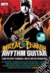 Metal and Thrash Rhythm Guitar libro in lingua di Reffett Dave