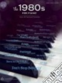 Greatest Hits the 1980s for Piano libro in lingua di Alfred Publishing (COR)