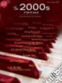 The 2000s for Piano libro in lingua di Alfred Publishing (COR)