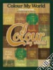 Colour My World for Guitar libro in lingua di Chicago (COP)