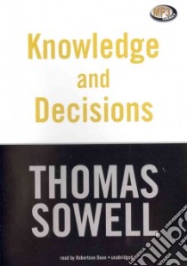 Knowledge and Decisions (CD Audiobook) libro in lingua di Sowell Thomas, Dean Robertson (NRT)
