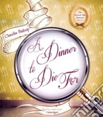 A Dinner to Die for (CD Audiobook) libro in lingua di Bishop Claudia, Eyre Justine (NRT)