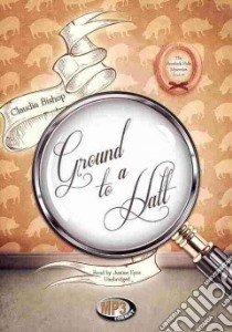 Ground to a Halt (CD Audiobook) libro in lingua di Bishop Claudia, Eyre Justine (NRT)