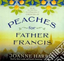 Peaches for Father Francis (CD Audiobook) libro in lingua di Harris Joanne, Lenska Rula (NRT), Armstrong Gareth (NRT)