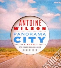 Panorama City (CD Audiobook) libro in lingua di Wilson Antoine, Garcia Paul Michael (NRT)
